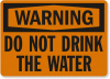 Do-Not-Drink-Water-Warning-Sign-S-2818.gif