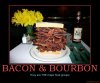 bacon-amp-bourbon-food-bacon-bourbon-groups-diet-yum-demotivational-poster-1242532875.jpg